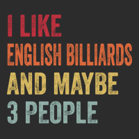 I Like English Billiards & Maybe 3 People English Exclusive T-shirt | Artistshot