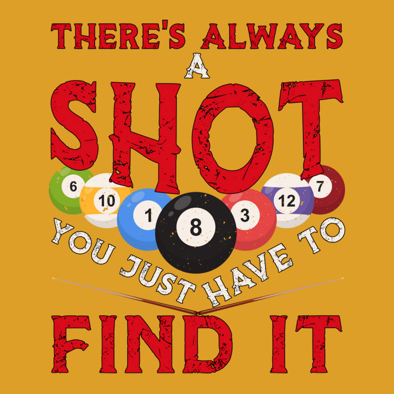 Billiards Funny There's Always A Shot You Just Hav T-shirt | Artistshot