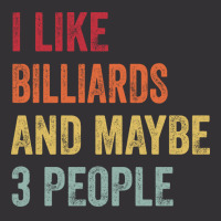 I Like Billiards & Maybe 3 People Billiards Lovers Vintage Hoodie | Artistshot