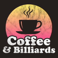 Coffee And Billiards Tank Top | Artistshot