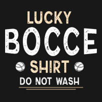 Bocce Ball My Lucky Bocce  Do Not Wash (1) Flannel Shirt | Artistshot