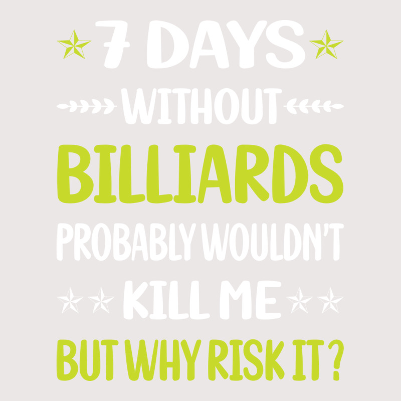 Funny 7 Days Without Billiards Pocket T-shirt | Artistshot