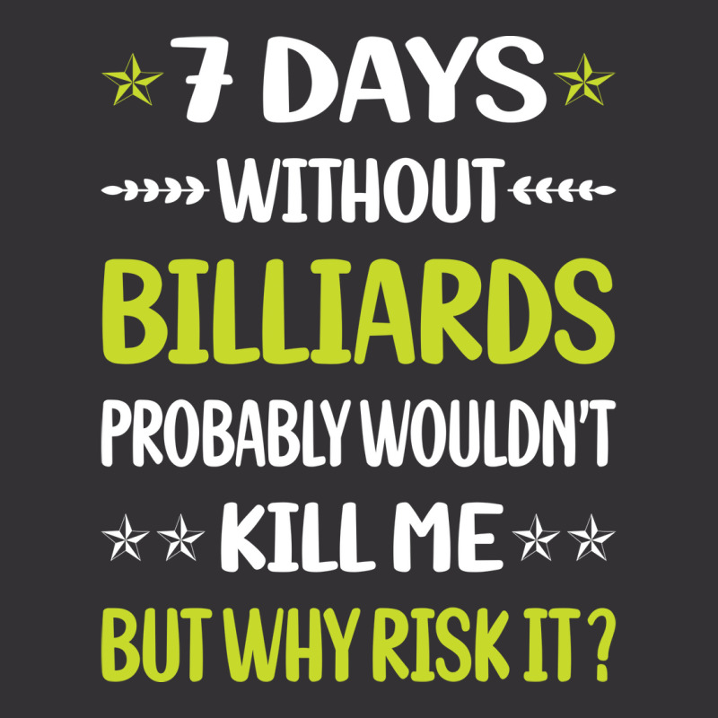 Funny 7 Days Without Billiards Vintage Hoodie | Artistshot