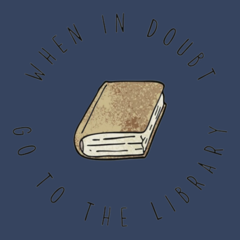 When In Doubt Go To The Library For Books Exclusive T-shirt by durnabulevr | Artistshot