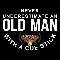 Never Underestimate An Old Man With A Cue Stick (5 V-neck Tee | Artistshot