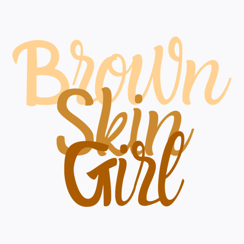 Brown Skin Girl Shirt Melanin Black Girls Been Mag T-shirt | Artistshot