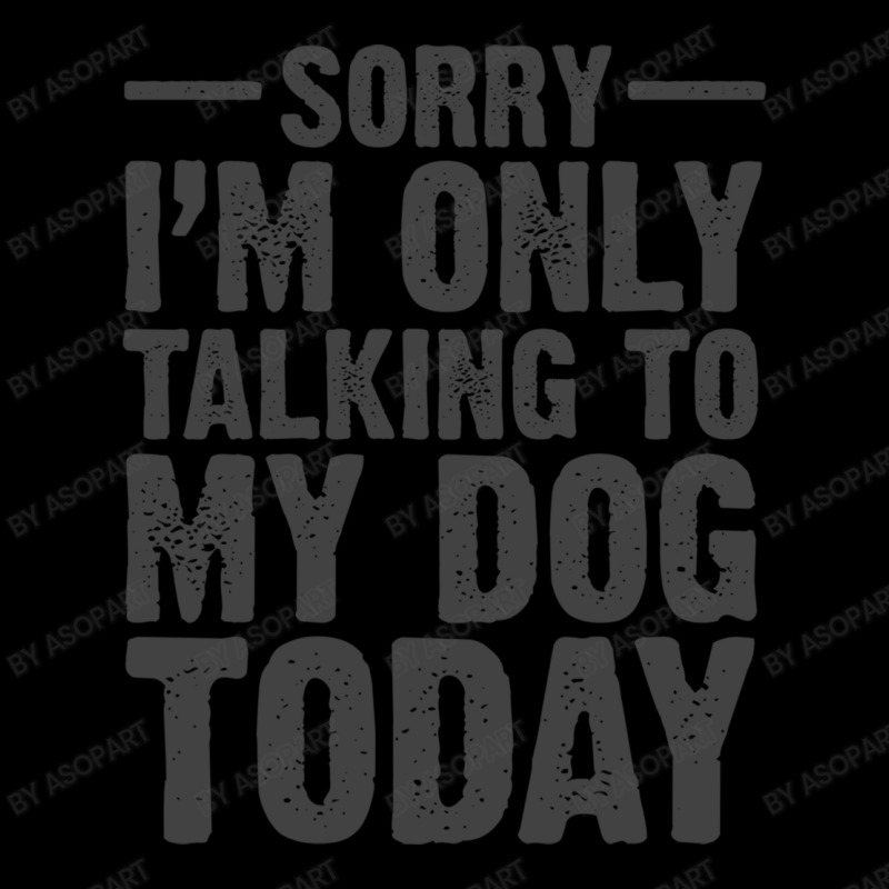 Im Only Talking To My Dog Today Pet And Puppy Lovers Humor Jokes Funny Lightweight Hoodie | Artistshot