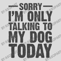 Im Only Talking To My Dog Today Pet And Puppy Lovers Humor Jokes Funny Men's Polo Shirt | Artistshot