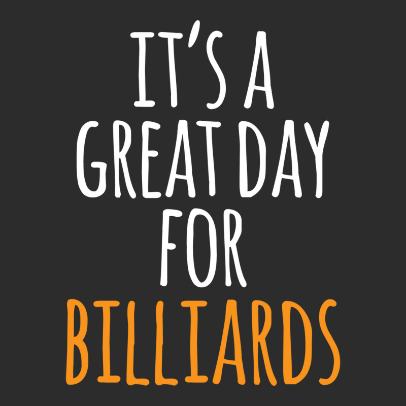 It's A Great Day For Billiards Exclusive T-shirt | Artistshot