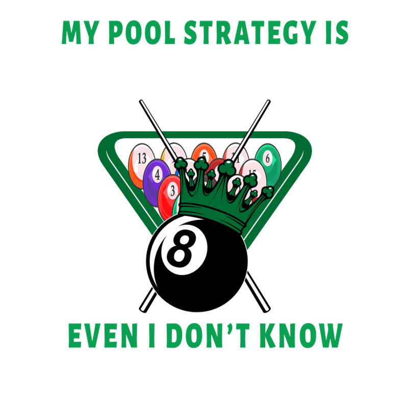 My Pool Strategy Is Top Secret Even I Don't Know W Long Sleeve Shirts | Artistshot