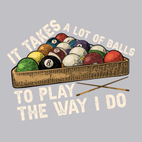 It Takes A Lot Of Balls To Play Billiards The Way Pocket T-shirt | Artistshot