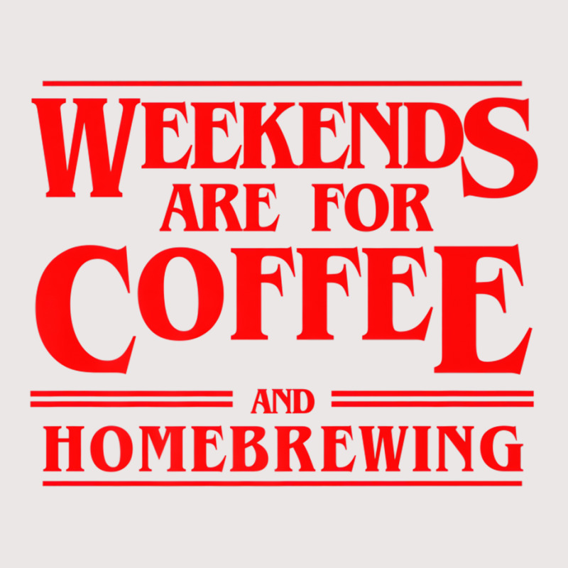 Weekends Are For Coffee And Homebrewing Weekends B Pocket T-Shirt by heffopance | Artistshot