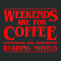 Weekends Are For Coffee And Reading Novels Weekend Women's Triblend Scoop T-shirt | Artistshot