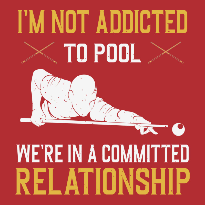 I'm Not Addicted To Pool We're In A Relationship F Ladies Fitted T-Shirt by alnasrkramdin | Artistshot