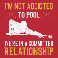 I'm Not Addicted To Pool We're In A Relationship F Women's V-neck T-shirt | Artistshot