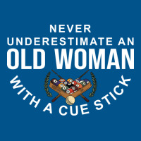 Never Underestimate An Old Woman With A Cue Stick Classic T-shirt | Artistshot