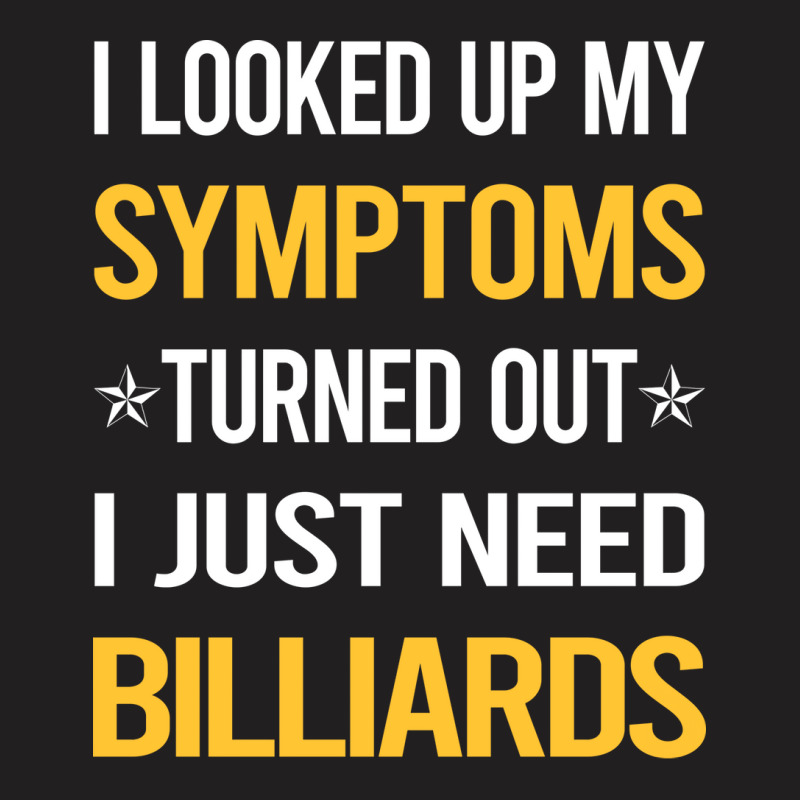 My Symptoms Billiards T-shirt | Artistshot