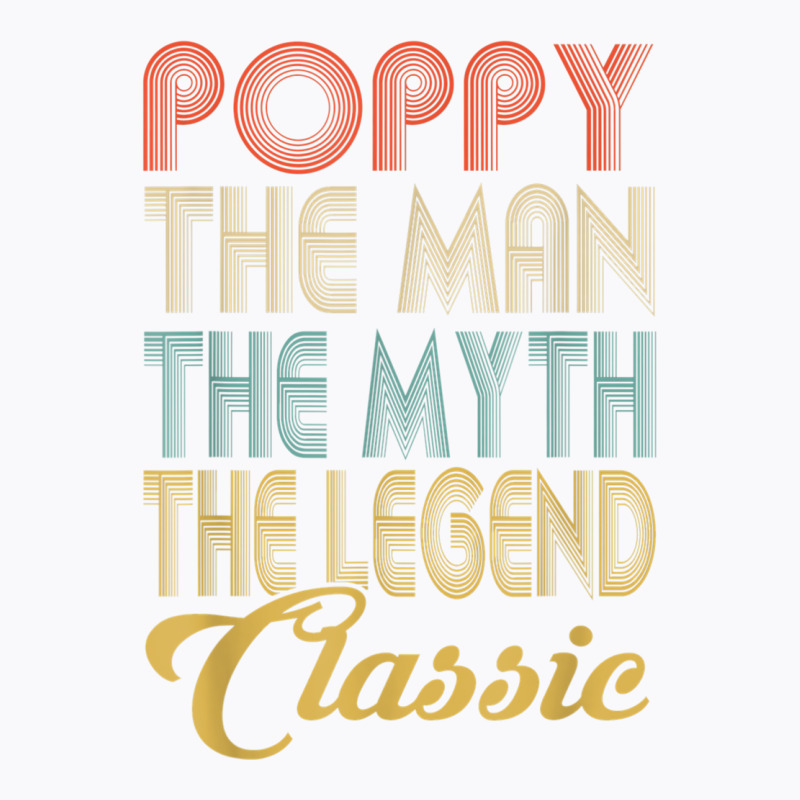 Vintage Poppy The Man Myth Legend Grandpa Gift Ret T-shirt | Artistshot