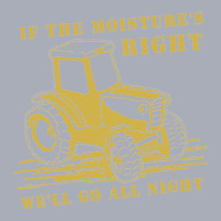 Funny Quote If The Moisture's Right Farmer Tractor Tank Dress | Artistshot