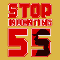 Stop Inventing 55 Classic T-shirt | Artistshot