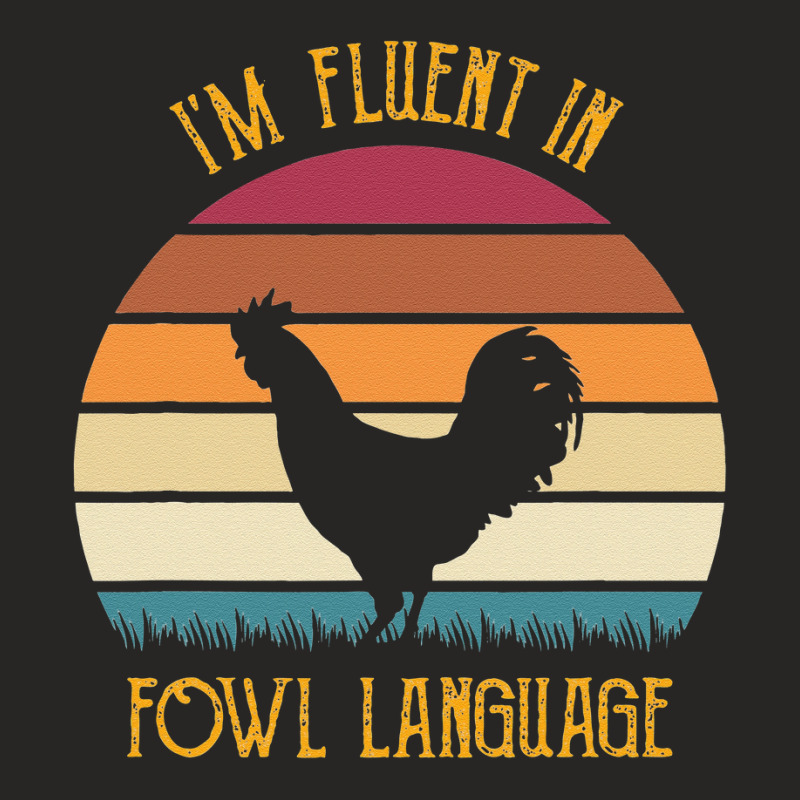 I’m Fluent In Fowl Language Farm Life Chicken Ladies Fitted T-Shirt by cudUPTEES | Artistshot