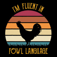 I’m Fluent In Fowl Language Farm Life Chicken Women's V-neck T-shirt | Artistshot