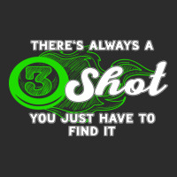 There's Always A Shot You Just Have To Find It Exclusive T-shirt | Artistshot