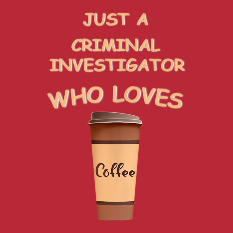 Just A Criminal Investigator Who Loves Coffee Tank Women's V-Neck T-Shirt by ravand | Artistshot