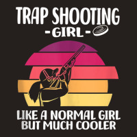 Trap Shooting Girl Like A Normal Girl But Much Coo Tank Top | Artistshot