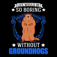 Life Would Be So Boring Without Groundhogs Marmot  Adjustable Cap | Artistshot