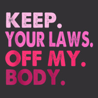 Vintage Pro Choice Keep Your Laws Off My Body Tank Vintage Hoodie | Artistshot