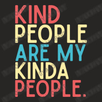 Kind People Are My Kind Of People Fresh And Light Summer Design Ladies Fitted T-shirt | Artistshot