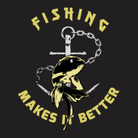 Trending Fishing - Makes It Better T-shirt | Artistshot