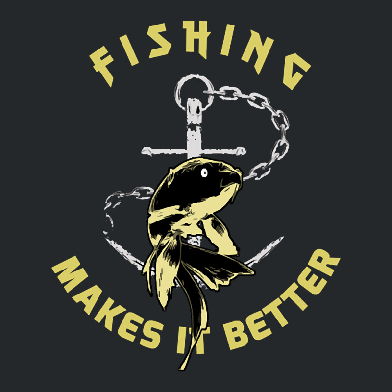 Trending Fishing - Makes It Better Crewneck Sweatshirt | Artistshot