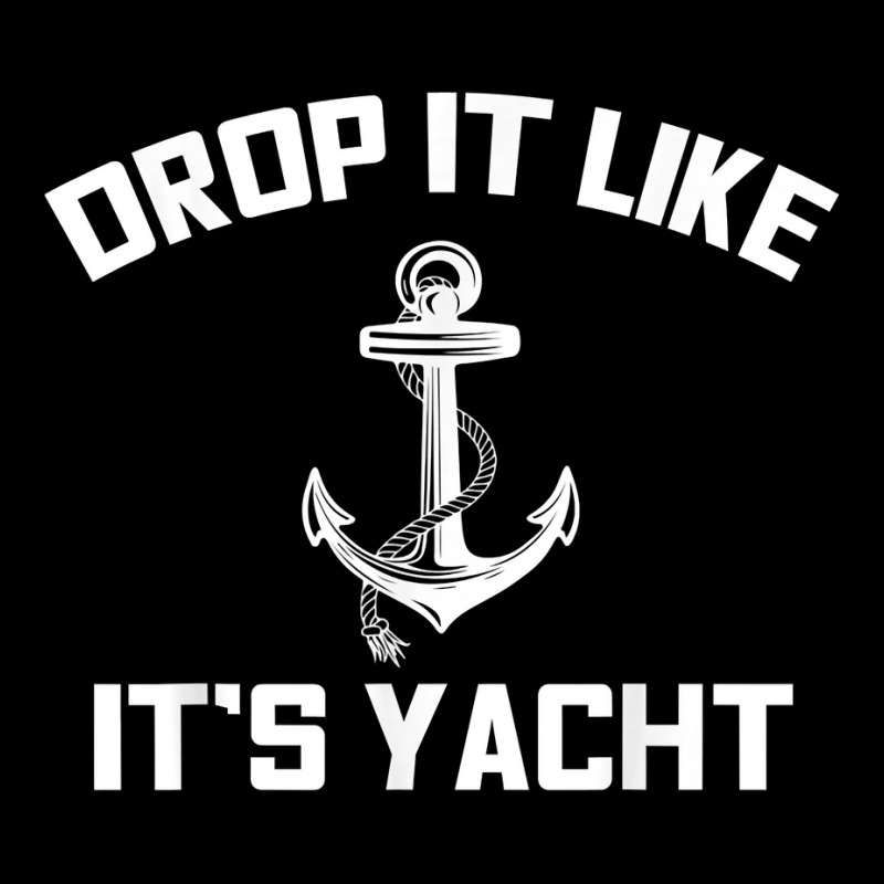 Drop It Like Its Yacht Funny Sailing Cruising Gift Men's Long Sleeve Pajama Set | Artistshot