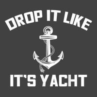 Drop It Like Its Yacht Funny Sailing Cruising Gift Vintage T-shirt | Artistshot