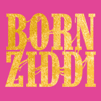 Born Ziddi T-shirt | Artistshot