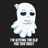 Sad Ghost Halloween Costume Getting Too Old For Th T-shirt | Artistshot