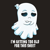 Sad Ghost Halloween Costume Getting Too Old For Th Tank Top | Artistshot