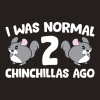 Chinchilla Pet Owner I Was Normal 2 Chinchillas Ag Tank Top | Artistshot