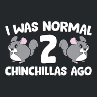 Chinchilla Pet Owner I Was Normal 2 Chinchillas Ag Crewneck Sweatshirt | Artistshot