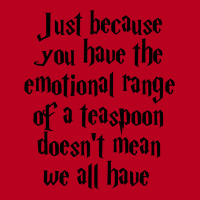 The Emotional Range Of A Teaspoon 53 Classic T-shirt | Artistshot