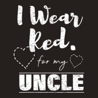 I Wear Red For My Uncle Tee, Heart Disease Awarene Tank Top | Artistshot