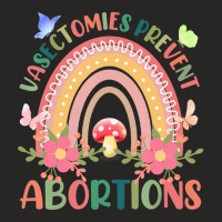 Flower Vasectomies Prevent Abortion Rainbow T Shir Ladies Fitted T-shirt | Artistshot