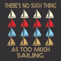 Sailing No Such Thing As Too Much Quote T Shirt Vintage Hoodie | Artistshot