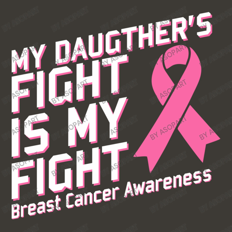 My Daughter's Fight Is My Fight Breast Cancer Awareness Pink Ribbon Bucket Hat by AsopArt | Artistshot