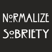 Normalize Sobriety T Shirt Ladies Fitted T-shirt | Artistshot