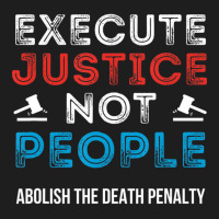 Execute Justice Not People Criminal Justice System Classic T-shirt | Artistshot