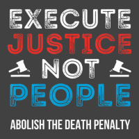 Execute Justice Not People Criminal Justice System Vintage T-shirt | Artistshot