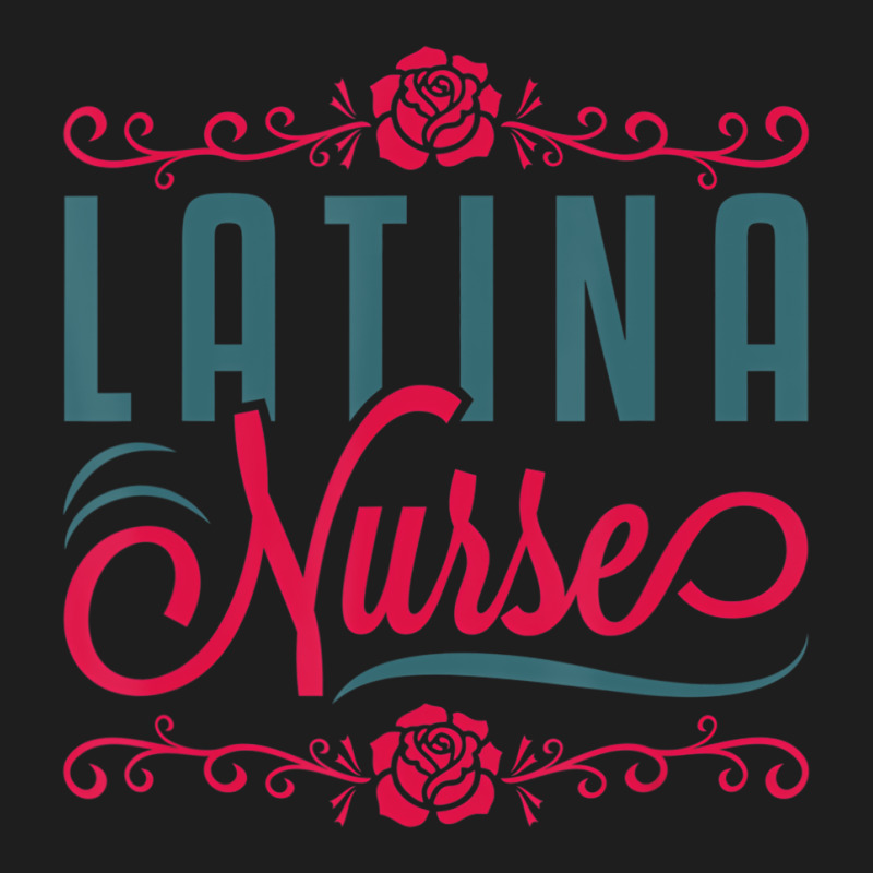 Latina Nurse Rn Lpn Practitioner Women Latinx Hisp Classic T-shirt by heffopance | Artistshot